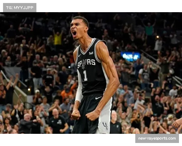 文班亚马成长轨迹：全明星赛展现进步，马刺建队核心地位巩固